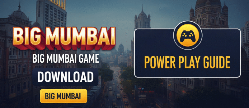 Big Mumbai – Big Mumbai Game | Big Mumbai Download + Power Play Guide